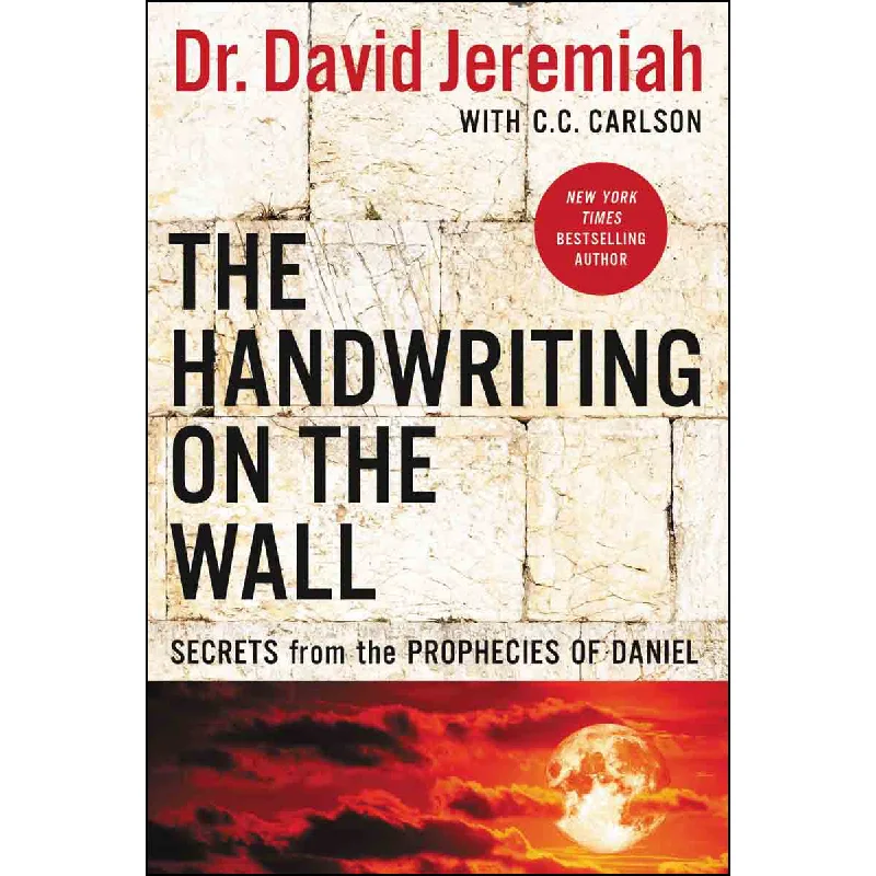 The Handwriting On The Wall: Secrets From The Prophecies Of Daniel (Paperback)